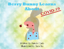 Two medical students created Berry Bunny to explain COVID-19 to children via an illustrated story available in English, Spanish and Chinese.