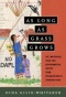 Book cover of "As Long as Grass Grows". 